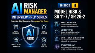 Ep4: Model Risk, SR 11-7 & SR 26-2 Explained | AI Risk Manager Intervi