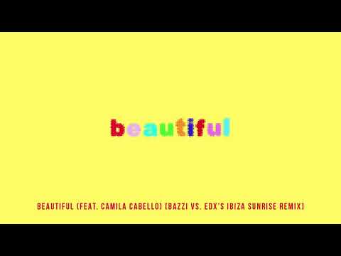Bazzi - Beautiful Ft. Camila Cabello (EDX's Ibiza Sunrise Remix)
