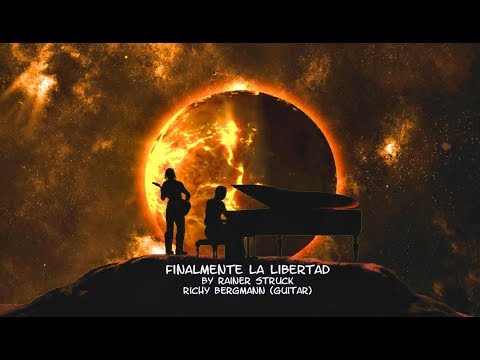 Finalmente La Libertad  - FINALLY FREE Symphonic Rock by Rainer Struck ft Richy Bergmann (guitar)