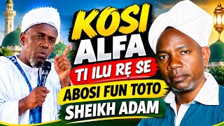 HAA! HAA! KOSI ALFA TI ILU RĘ SE ABOSI FUN TOTO SHEIKH ADAM 