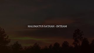 Download lagu INTEAM - HALIMATUS SA'DIAH (LIRIK) mp3