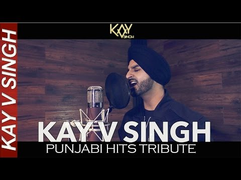 Punjabi Hits Tribute - Kay V Singh (Mashup)