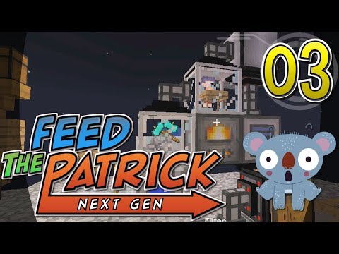 FEED THE PATRICK - Next Gen - 03 AutoSieveForever!