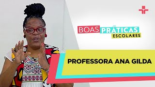 Boas Práticas Escolares | Professora Ana Gilda | 27/08/23