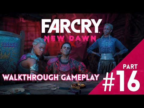FAR CRY NEW DAWN - Walkthrough Gameplay - Part 16