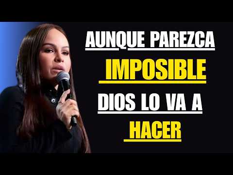 Aunque Parezca Imposible, Dios Lo Va a Hacer  | Reflexión Cristiana Poderosa