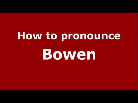 How to Pronounce Bowen - PronounceNames.com