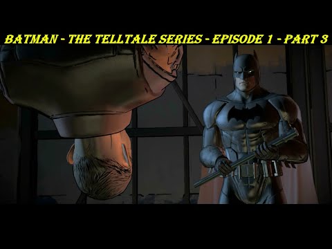 Batman - The Telltale Series - Episode 1 - Part 3