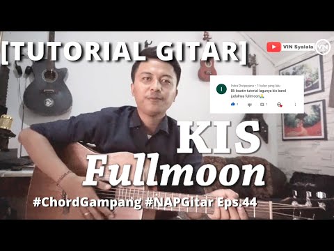 [TUTORIAL GITAR] CHORD GAMPANG! KIS BAND - FULLMOON #NAPGitar Eps.44