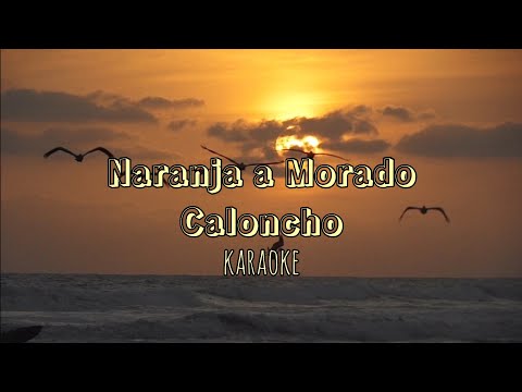 Naranja A Morado - Caloncho, Carlos Colosio, Charles Ans (Karaoke) Isael Vega