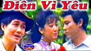 Điên Vì Yêu - Thanh Sang, Diệp Lang, Thanh Thanh Tâm, Thành Lộc, Thái Quốc, Bé Bình Thiện