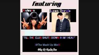 HQ Jason Derulo ft. Auburn - &#39;Till the Club Shuts Down [In My Head] OFFICIAL REMIX 2011 HQ