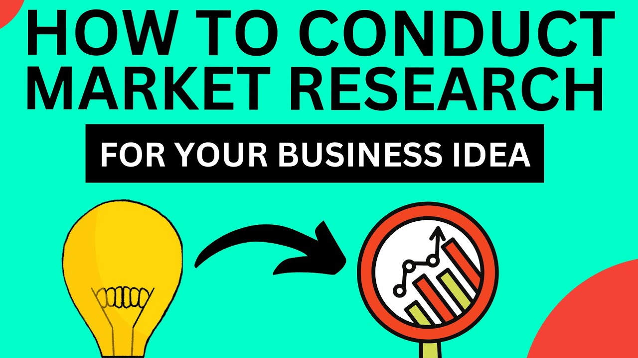 How to Conduct Market Research for Your Business Idea