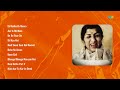 Best Of 70s 80s 90s Songs Lata Mangeshkar Ek Radha Ek Meera Aur Is Dil Mein De De Pyar De
