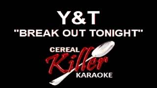 CKK - Y&amp;T - Break Out Tonight (Karaoke)