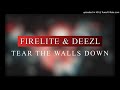 Firelite Deezl Tear The Walls Down Extended Mix