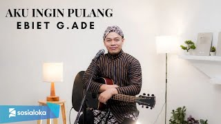 Download lagu AKU INGIN PULANG - EBIET G. ADE | SIHO LIVE ACOUSTIC mp3