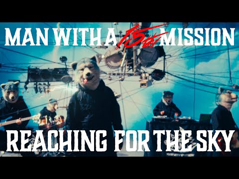 MAN WITH A MISSION 「REACHING FOR THE SKY」