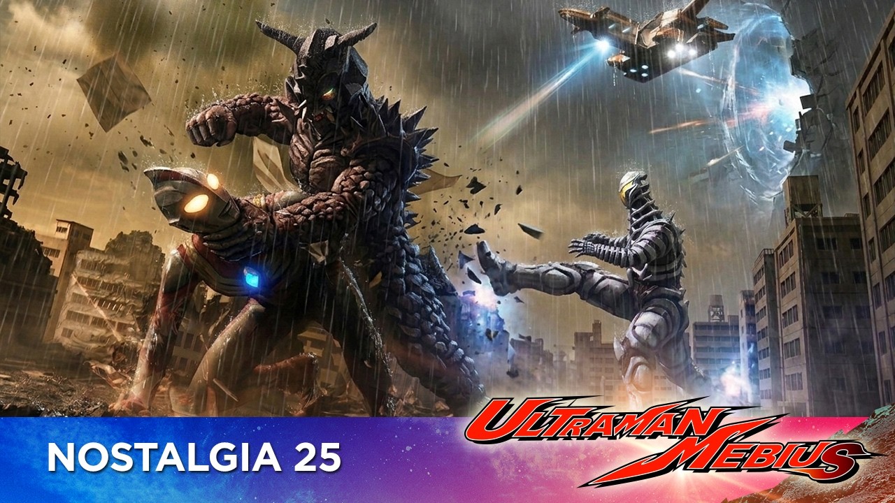 NOSTALGIA #25  | ULTRAMAN MEBIUS | eps 19 21