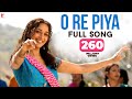 O Re Piya - Full Song - Aaja Nachle 