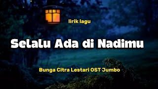 Download lagu Selalu Ada di Nadimu • Bunga Citra Lestari OST Jumbo (Lirik lagu)) mp3 Download lagu Selalu Ada di Nadimu • Bunga Citra Lestari OST Jumbo (Lirik lagu)) mp3