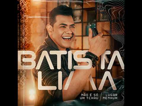 Batista Lima - Lugar Nenhum [Lançamento 2022]