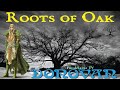 Roots of Oak by Donovan ~ Lore, Legends and Magic