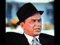 Frank Sinatra - I Believe I'm Gonna Love You Frank Sinatra - I Believe I'm Gonna Love You