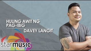 Huling Awit Ng Pag-ibig - Davey Langit (Audio) 🎵