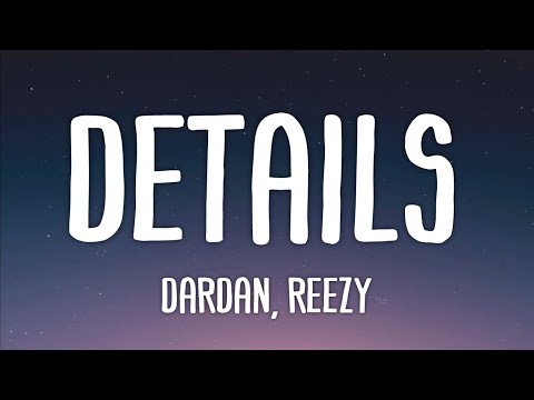 Dardan, reezy - Details (Lyrics)