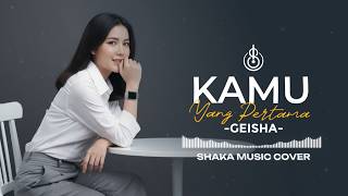 Download lagu KAMU YANG PERTAMA - GEISHA | COVER BY SHAKA MUSIC mp3 Download lagu KAMU YANG PERTAMA - GEISHA | COVER BY SHAKA MUSIC mp3