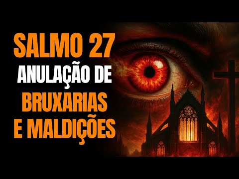 ESTE SALMO DESTRÓI TODA BRUXARIA, FEITIÇARIA E VODU EM 7 DIAS | (OS BRUXOS CANCELAM OS TRABALHOS)