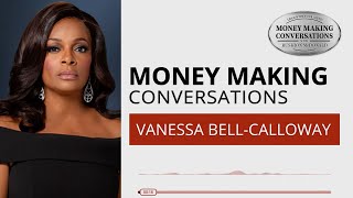 Money Making Conversations | Vanessa Bell-Calloway Full Interview