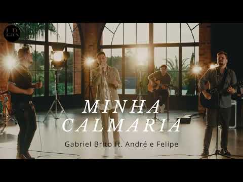 Gabriel Brito, André e Felipe Minha Calmaria