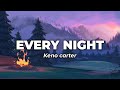Every Night Keno Carter Lyrics Video