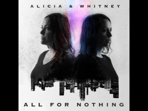All For Nothing - Official Lyric Video - Alicia & Whitney