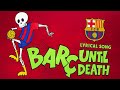 FC Barcelona Anthem 2025 Barça Until Death ️ Official Lyrical Song For Fans