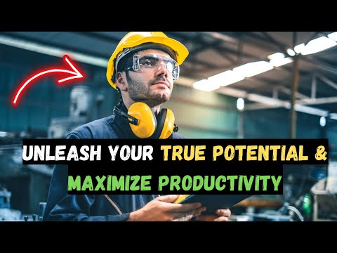 HOW TO UNLEASH YOUR TRUE POTENTIAL & MAXIMIZE PRODUCTIVITY IN YOUR LIFE?