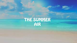 Italobrothers - Summer Air [ Lyrics ]