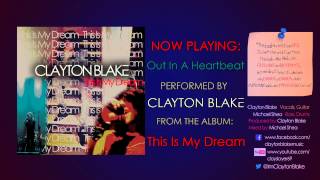 Clayton Blake - Out In A Heartbeat (Official Audio)