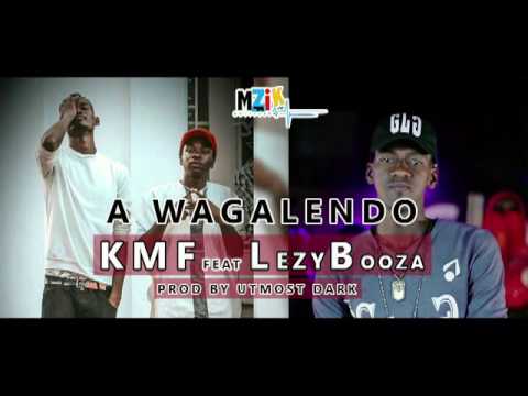 KMF Feat Lezy Booza  A wagalendo Prod by Utmost Dark
