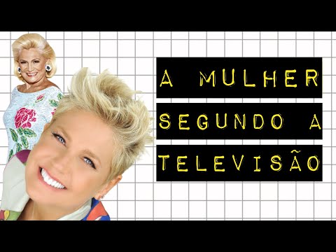 DE HEBE A XUXA: A MULHER SEGUNDO A TV