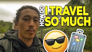 HOW DO I AFFORD TO TRAVEL SO MUCH?