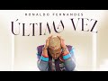 Ronaldo Fernandes - Última Vez ( Official Lyrics Video )