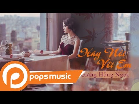 Hãy nói với em - Giang Hồng Ngọc