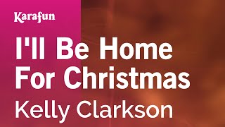Karaoke I'll Be Home For Christmas - Kelly Clarkson *