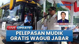 Pelepasan Mudik Gratis oleh Wakil Gubernur Jabar, Zakyah Bahagia Bisa Mudik Ke Lampung Gratis