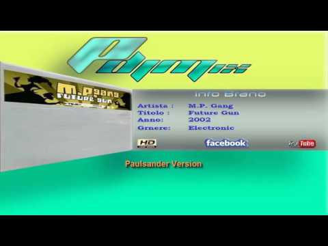 M.P. Gang - Future Gun (2002 Paulsander Mix)