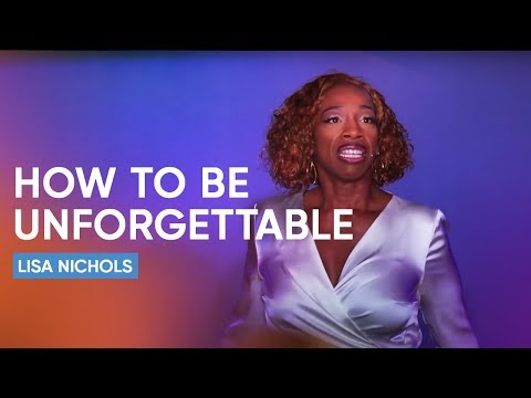 Want To Be Unforgettable? WATCH THIS | Lisa Nichols