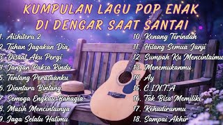 Download lagu KUMPULAN LAGU POP ENAK DI DENGAR SAAT SANTAI 'VIRAL'  mp3